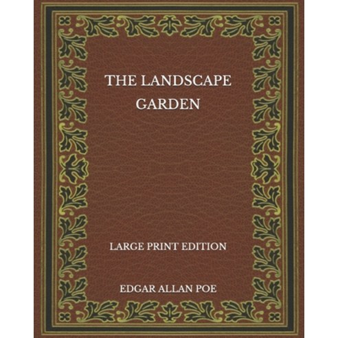 The Landscape Garden - Large Print Edition Paperback, Independently Published, English, 9798570191754