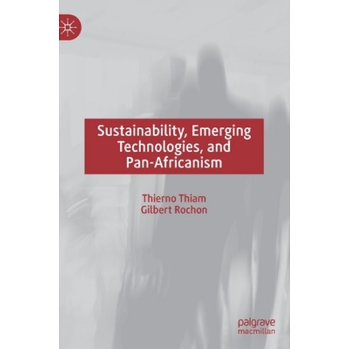 (영문도서) Sustainability Emerging Technologies and Pan-Africanism Hardcover, Palgrave MacMillan, English, 9783030221799