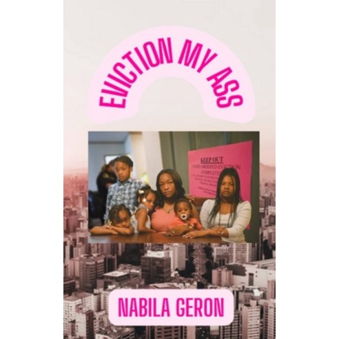 (영문도서) Eviction My Ass Paperback, Independently Published, English, 9798821106650