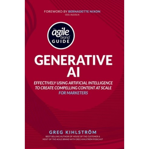 (영문도서) The Agile Brand Guide: Generative AI: Effectively using artificial intelligence to create com... Paperback, Independently Published, English, 9798863305141