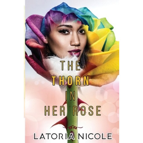 The Thorn in Her Rose Paperback, Independently Published