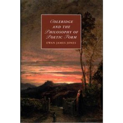 Coleridge and the Philosophy of Poetic Form, Cambridge University Press