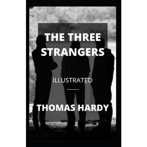 The Three Strangers (Illustrated) Paperback, Independently Published, English, 9798732214994