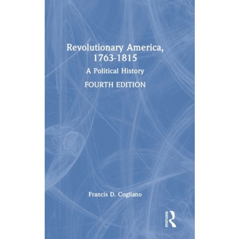 (영문도서) Revolutionary America 1763-1815: A Political History Hardcover, Routledge, English, 9781032153032