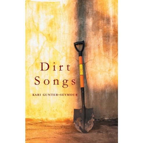 (영문도서) Dirt Songs Paperback, Eastover Press LLC, English, 9781958094358