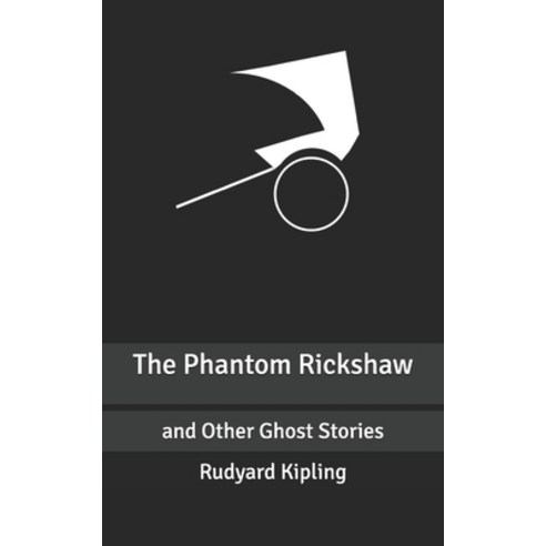 The Phantom Rickshaw: and Other Ghost Stories Paperback, Independently Published, English, 9798638679521