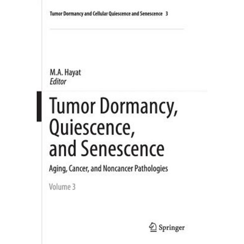 (영문도서) Tumor Dormancy Quiescence and Senescence Vol. 3: Aging Cancer and Noncancer Pathologies Paperback, Springer, English, 9789402408072