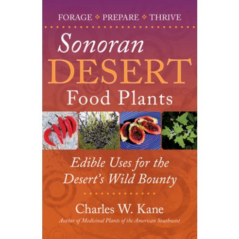 (영문도서) Sonoran Desert Food Plants Paperback, Lincoln Town Press, English, 9780998287126
