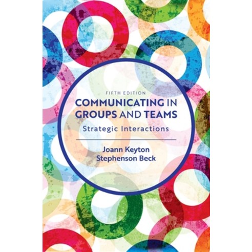 (영문도서) Communicating in Groups and Teams: Strategic Interactions Hardcover, Cognella Academic Publishing, English, 9798823309660