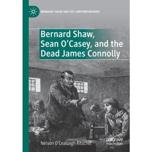 (영문도서) Bernard Shaw Sean O''Casey and the Dead James Connolly Paperback, Palgrave MacMillan, English, 9783030742768