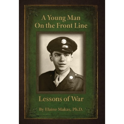 A Young Man on the Front Line: Lessons of War Hardcover, Two Sisters Writing and Pub..., English, 9781945875861