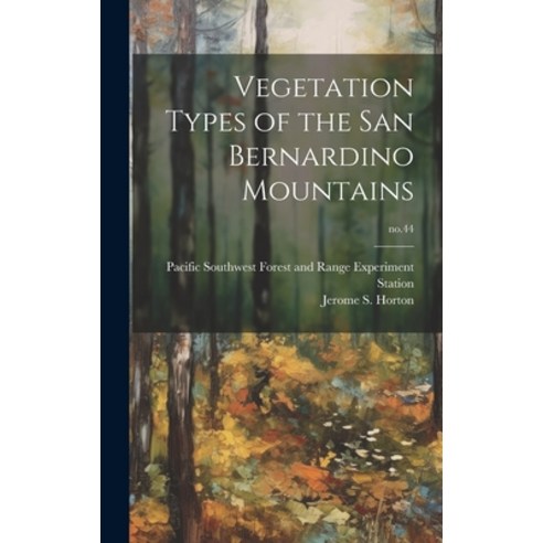 (영문도서) Vegetation Types of the San Bernardino Mountains; no.44 Hardcover, Hassell Street Press, English, 9781019359426