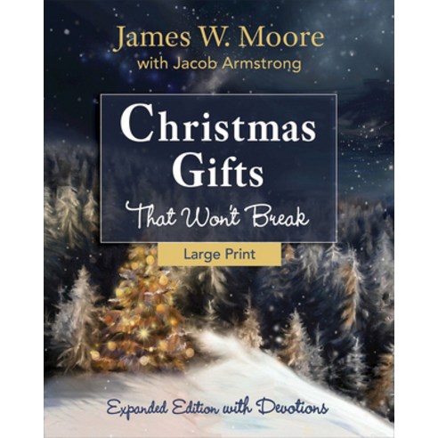 Christmas Gifts That Won''t Break [large Print]: Expanded Edition with Devotions Paperback, Abingdon Press