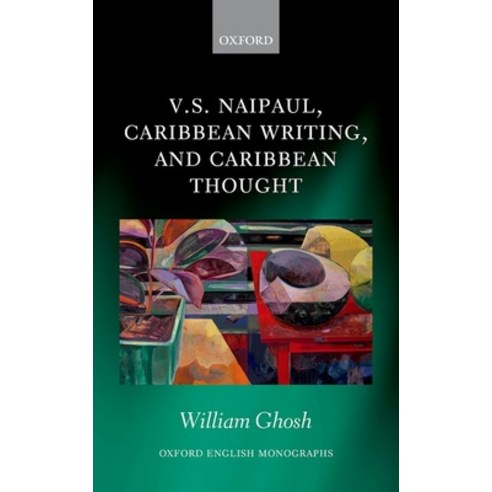 V.S. Naipaul Caribbean Writing and Caribbean Thought Hardcover, Oxford University Press, USA, English, 9780198861102