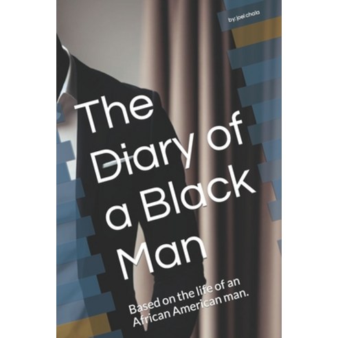 (영문도서) The Diary of a Black Man Paperback, Independently Published, English, 9798863169187