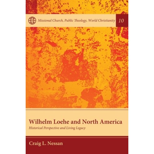 Wilhelm Loehe and North America Paperback, Pickwick Publications