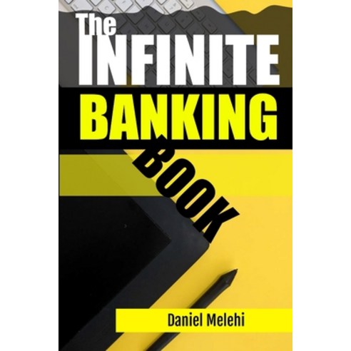 (영문도서) The Infinite Banking Book Paperback, Independently Published, English, 9798391850786
