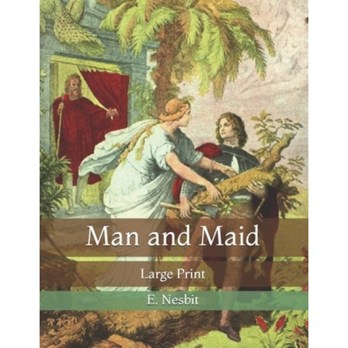 Man and Maid: Large Print Paperback, Independently Published, English, 9798718337273