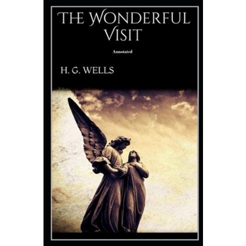 The Wonderful Visit Annotated Paperback, Independently Published, English, 9798583563166