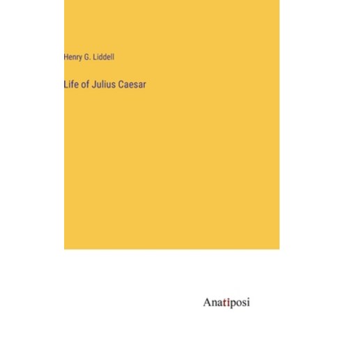 (영문도서) Life of Julius Caesar Hardcover, Anatiposi Verlag, English, 9783382313234