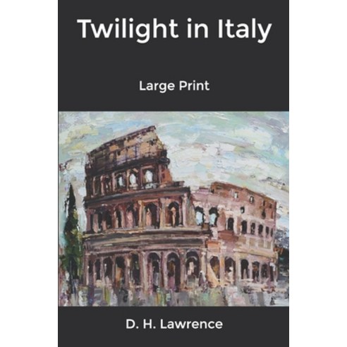 Twilight in Italy: Large Print Paperback, Independently Published, English, 9798602163063