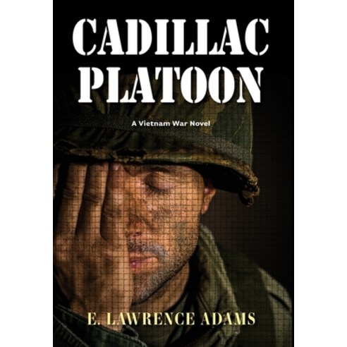 Cadillac Platoon: A Vietnam War Novel Hardcover, Hellgate Press