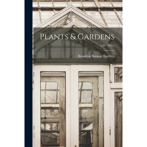 (영문도서) Plants & Gardens; v.47 (1991) Paperback, Hassell Street Press, English, 9781014365651