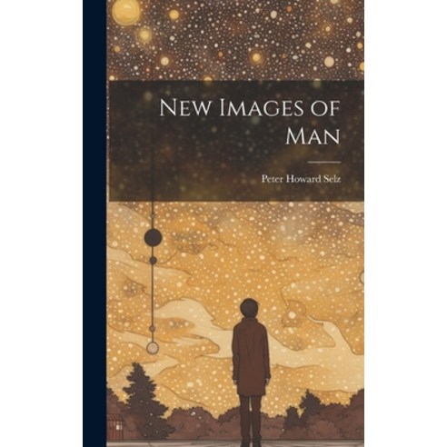 (영문도서) New Images of Man Hardcover, Legare Street Press, English, 9781022891876