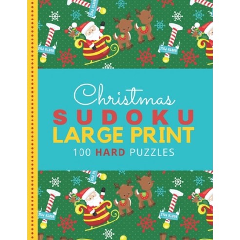 Christmas Sudoku Large Print: Santa Sleigh North Pole Theme / 100 Hard Puzzles With Solutions / 9x9 ... Paperback, Independently Published, English, 9798552474134
