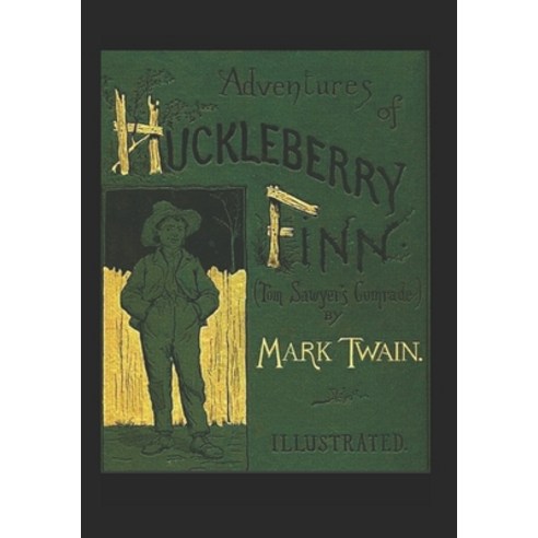 Adventures of Huckleberry Finn (Tom Sawyer''s Comrade): Illustrated Paperback, Independently Published, English, 9798741950098