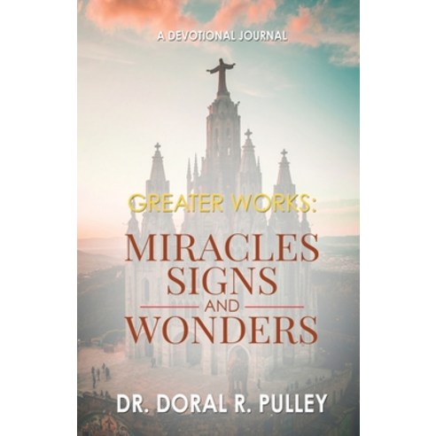 (영문도서) Greater Works: Miracles Signs and Wonders Paperback, Independently Published, English, 9798876846679