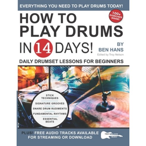 How to Play Drums in 14 Days: Daily Drumset Lessons for Beginners Paperback, Independently Published, English, 9798583089680