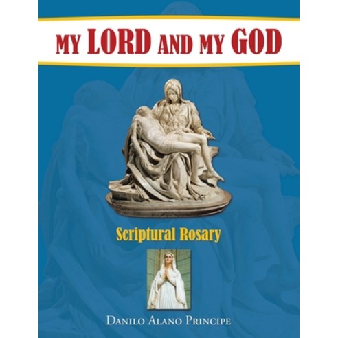(영문도서) My Lord and My God: Scriptural Rosary Paperback, Xlibris Us, English, 9781669845836
