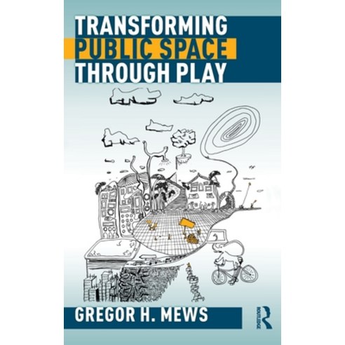 (영문도서) Transforming Public Space Through Play Hardcover, Routledge, English, 9780367680084