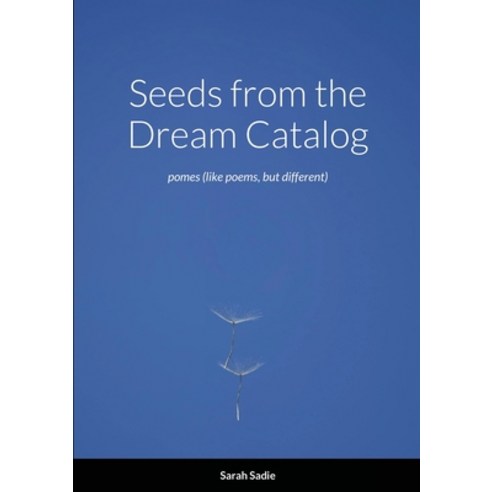 Seeds from the Dream Catalog Paperback, Lulu.com, English, 9781716589782