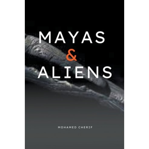 (영문도서) Mayas & Aliens Paperback, Mohamed Cherif, English, 9798201662707