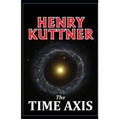 (영문도서) The Time Axis: (illustrated edition) Paperback, Independently Published, English, 9798508792541