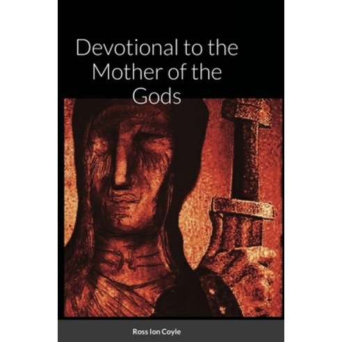 Devotional to the Mother of the Gods Hardcover, Lulu.com