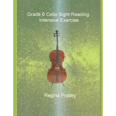 (영문도서) Grade 6 Cello Sight Reading Intensive Exercise Paperback, Independently Published, English, 9781694195272