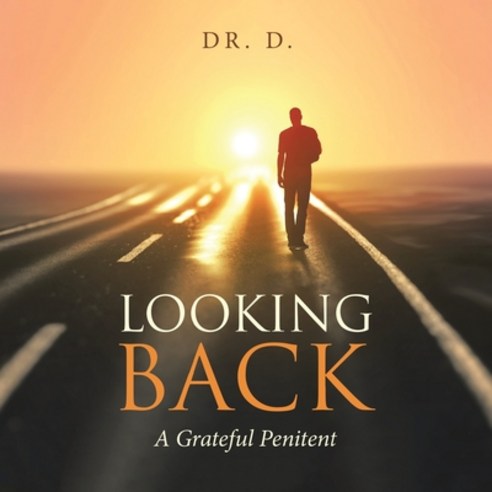(영문도서) Looking Back: A Grateful Penitent Paperback, Xlibris Us, English, 9781664182783