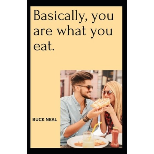 (영문도서) Basically you are what you eat Paperback, Independently Published, English, 9798358718494