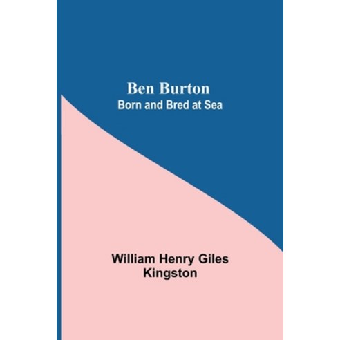 (영문도서) Ben Burton: Born And Bred At Sea Paperback, Alpha Edition, English, 9789354757525