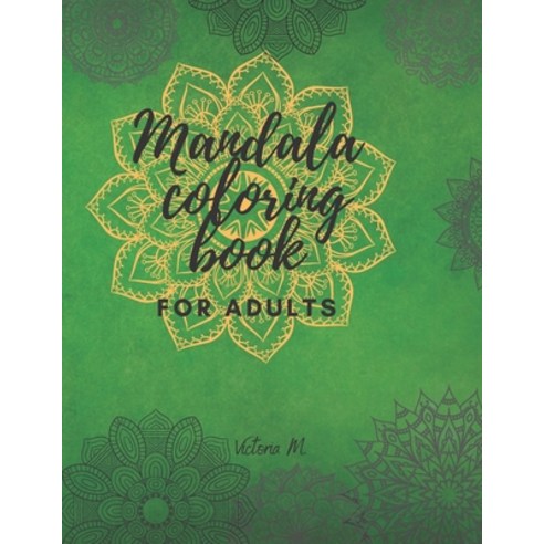 Mandala Coloring Book for Adults: Beautiful Mandala Coloring Pages for Adults Relaxation and Meditat... Paperback, Independently Published, English, 9798731359368