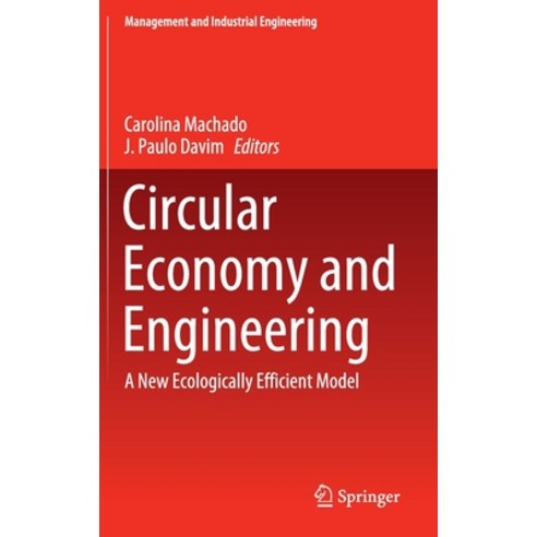 (영문도서) Circular Economy and Engineering: A New Ecologically Efficient Model Hardcover, Springer, English, 9783030430436