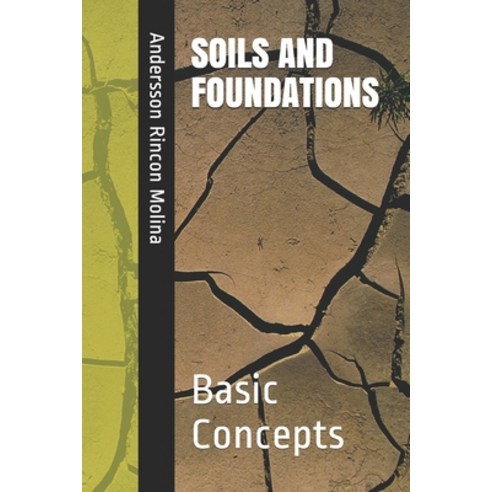 Soils and Foundations: Basic Concepts Paperback, Independently Published, English, 9798731359962
