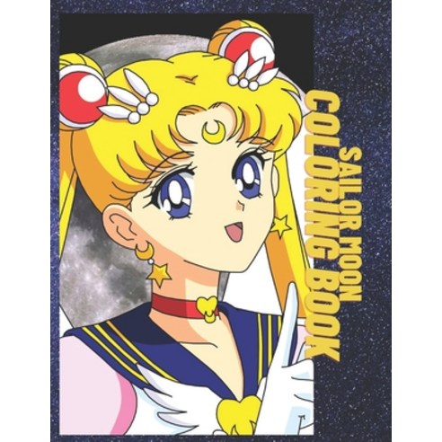 Sailor Moon: Coloring Book for Kids and Adults with Fun Easy and Relaxing Paperback, Independently Published, English, 9798707554087
