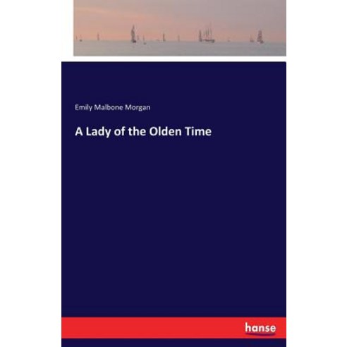 A Lady of the Olden Time Paperback, Hansebooks, English, 9783337113438