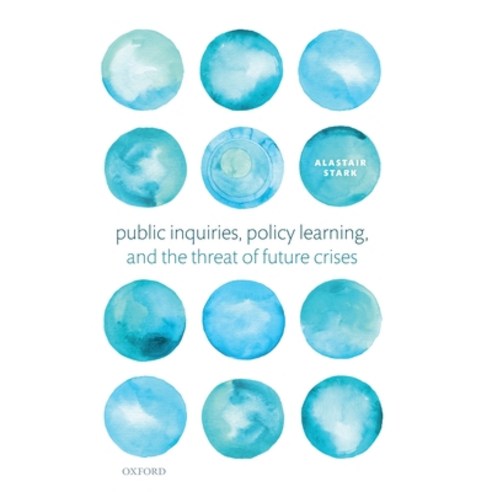 (영문도서) Public Inquiries Policy Learning and the Threat of Future Crises Hardcover, Oxford University Press, USA, English, 9780198831990