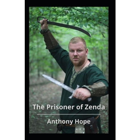 (영문도서) The Prisoner of Zenda Illustrated Paperback, Independently Published, English, 9798518926677