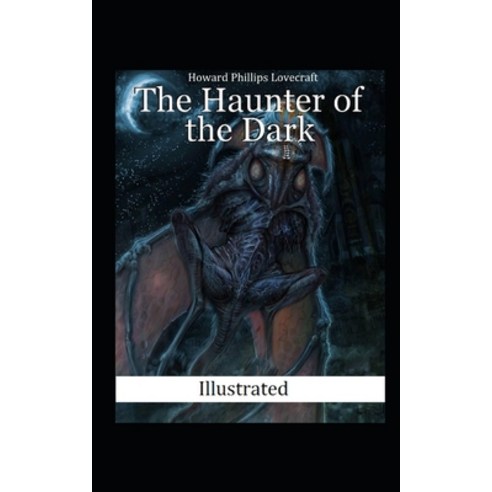 The Haunter of the Dark Illustrated Paperback, Independently Published ...